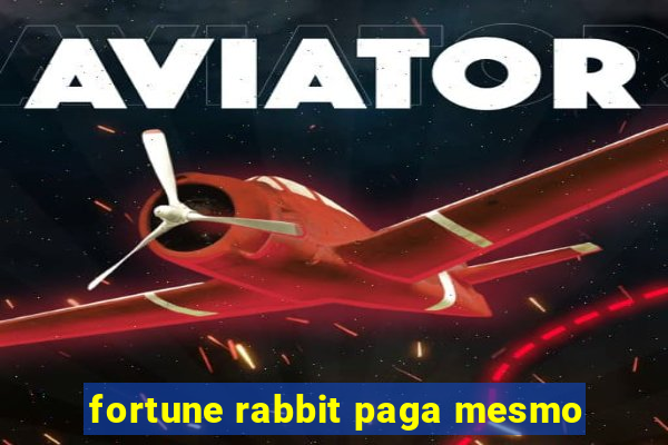 fortune rabbit paga mesmo